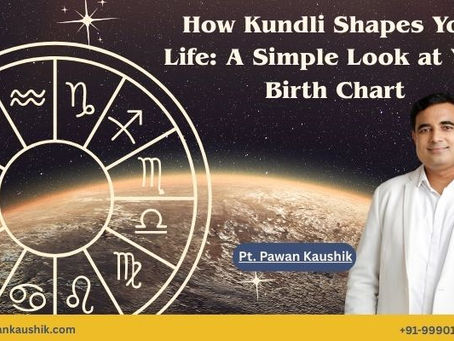 How Kundli Shapes Your Life: A Simple Look at Your Birth Chart