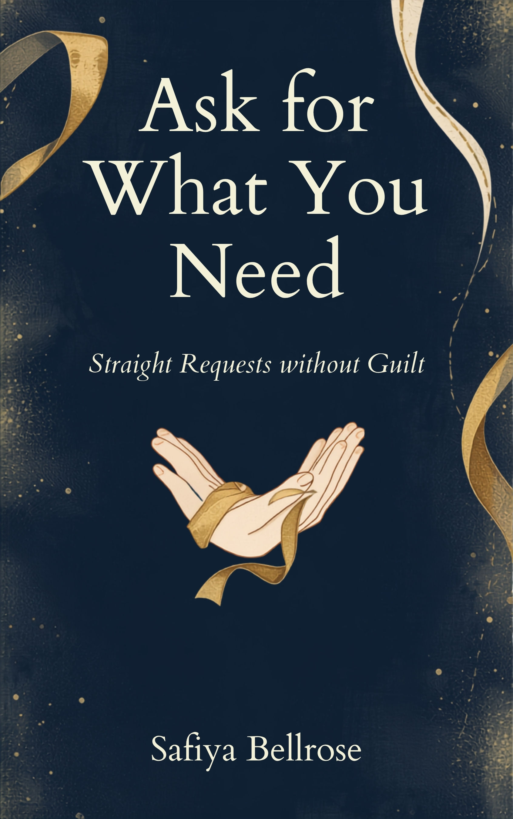 Ask for What You Need