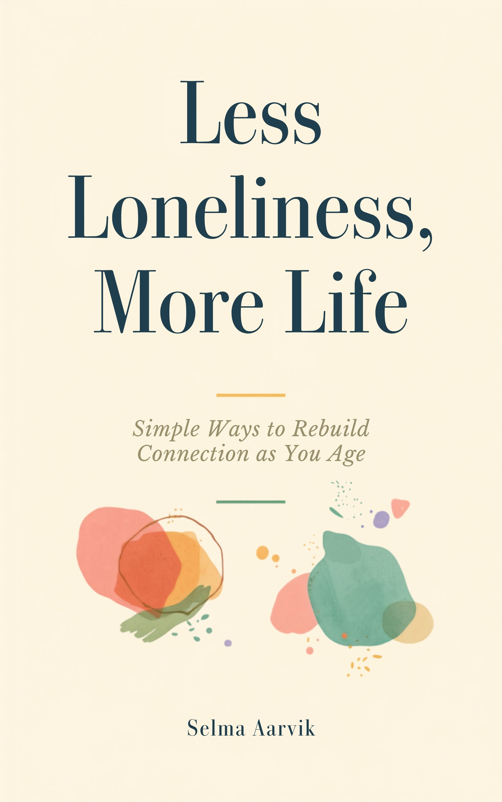 Less Loneliness, More Life