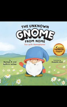The Unknown Gnome from Nome: Fun with Homophones