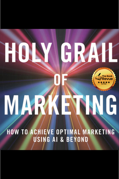 Holy Grail of Marketing: How to achieve optimal marketing using AI & beyond