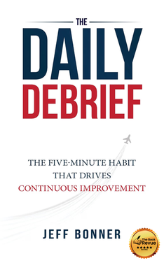 The Daily Debrief: The Five-Minute Habit That Drives Continuous Improvement
