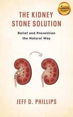 The Kidney Stone Solution: Relief and Prevention the Natural Way