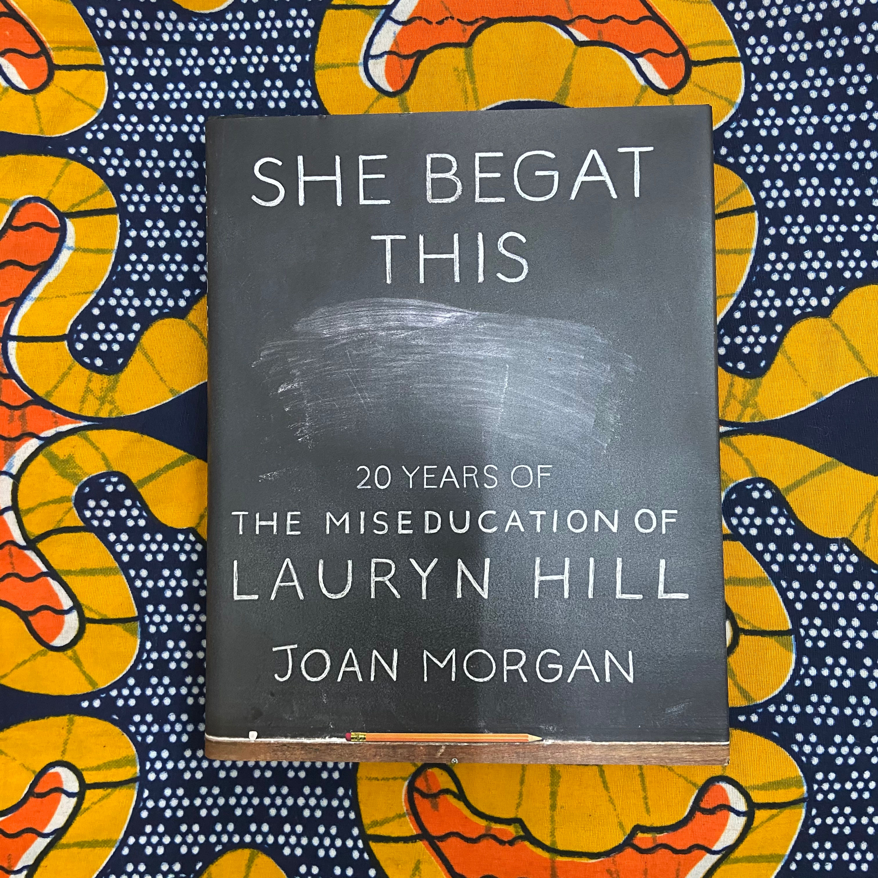 She Begat This by Joan Morgan