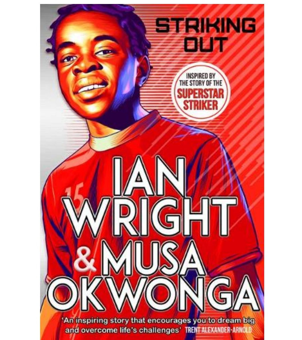 Striking Out. Ian Wright, Musa Okwonga, Benjamin Wachenje (illustrator)