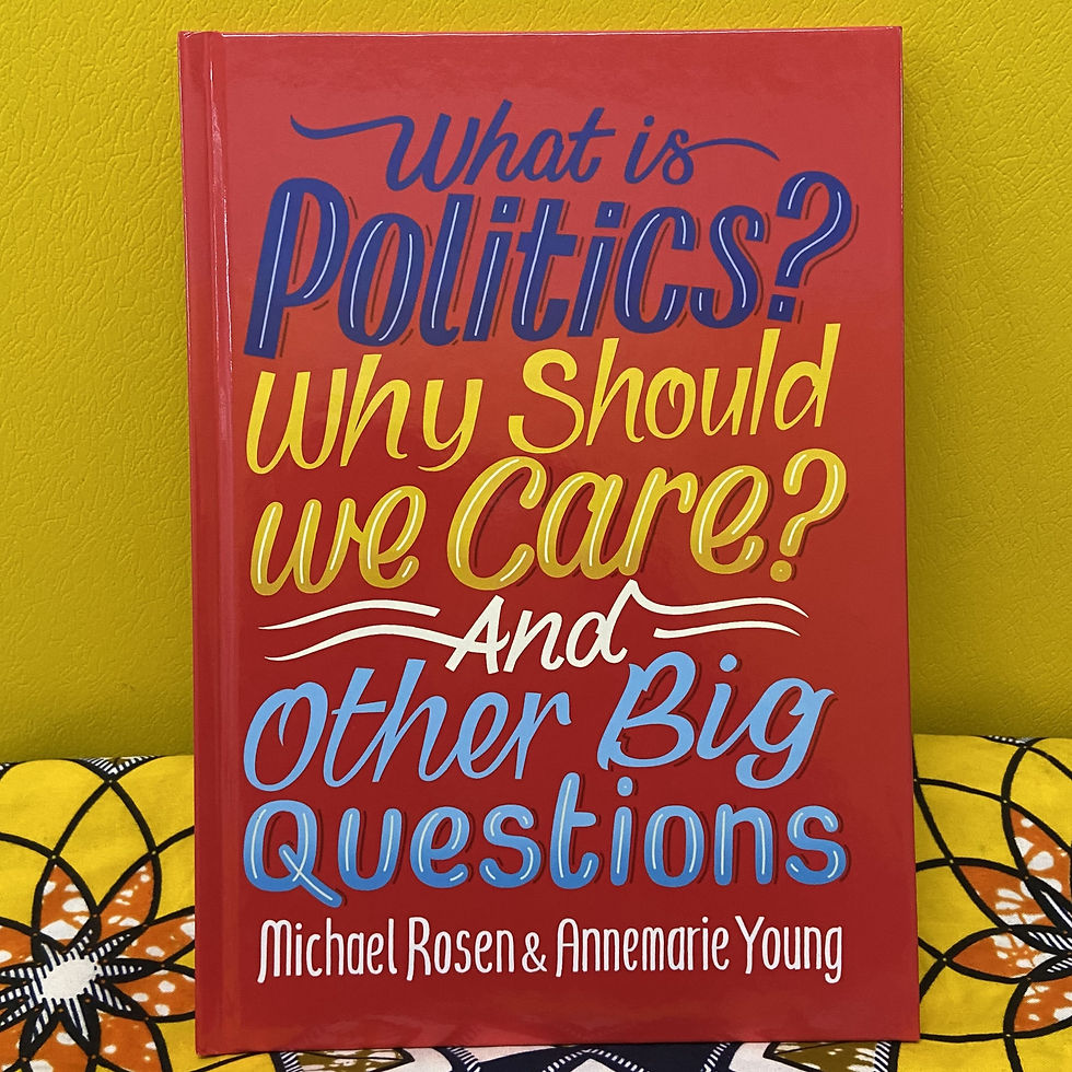 What Is Politics? Why Should we Care?, Michael Rosen