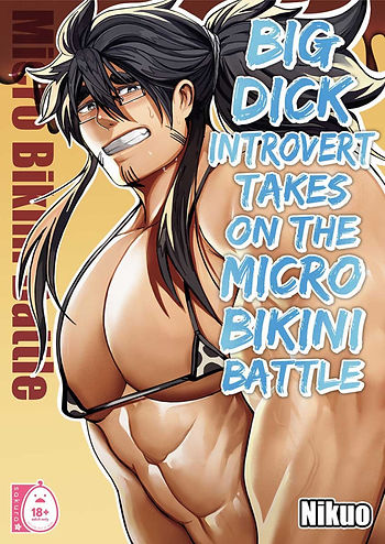 Cover of 'Big Dick Introvert Takes On The Micro Bikini Battle' by Nikuo, featuring a muscular male character with a confident yet slightly awkward expression, wearing a micro bikini top that highlights the comedic and bold tone of the story. The vibrant artwork and exaggerated style emphasize humor and intensity, with a clear 18+ content label.