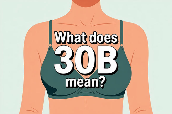 30B Bra Size - Full Guide
