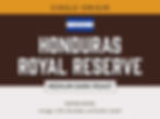 Honduras Royal Reserve single-origin medium-dark roast coffee with orange, milk chocolate, and butterscotch notes.