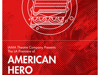 AMERICAN HERO with IAMA Theatre Company at Pasadena Playhouse