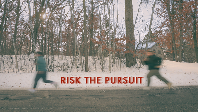 Risk the Pursuit