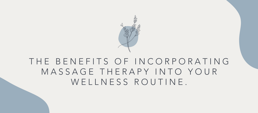 The benefits of incorporating massage therapy into your wellness routine.