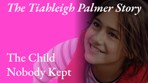 Tiahleigh Palmer: The Child Nobody Kept