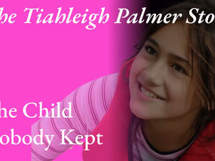 Tiahleigh Palmer: The Child Nobody Kept