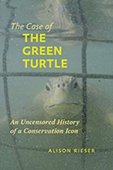 The Case of the Green Turtle: An Uncensored History of a Conservation ...