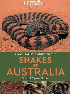 A Naturalist's Guide to the Snakes of Australia by Scott Eipper & Tie Eipper