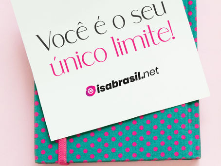 Você é o seu único limite!