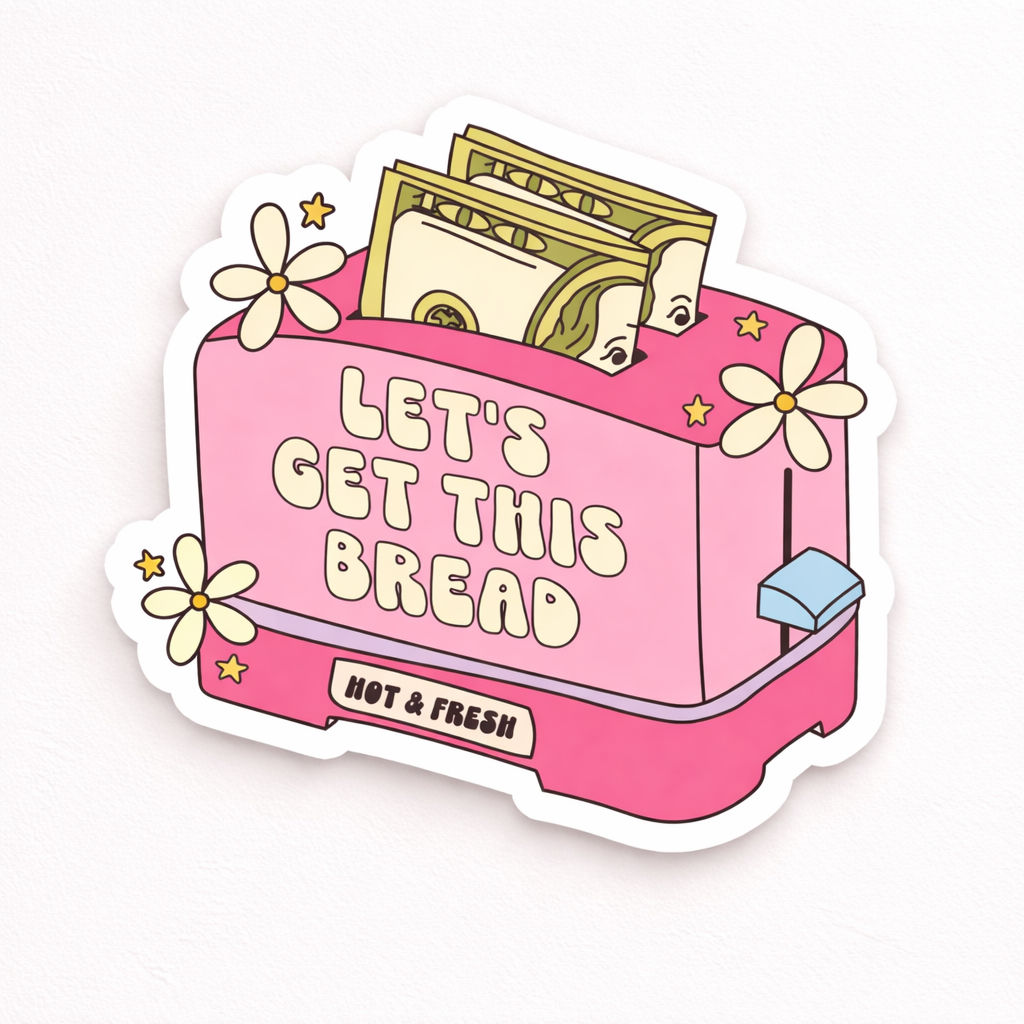 Let’s Get This Bread Sticker