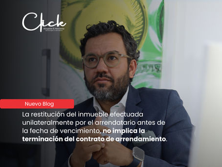 La restitución del inmueble efectuada unilateralmente por el arrendatario antes de la fecha de vencimiento, no implica la terminación del contrato de arrendamiento