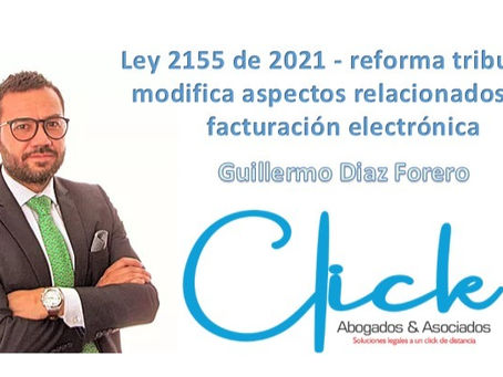 Ley 2155 de 2021 - reforma tributaria modifica aspectos relacionados con facturación electrónica