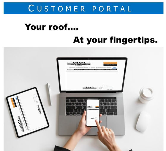 AMAYA's Customer Portal - Your Roof... at Your Fingertips!