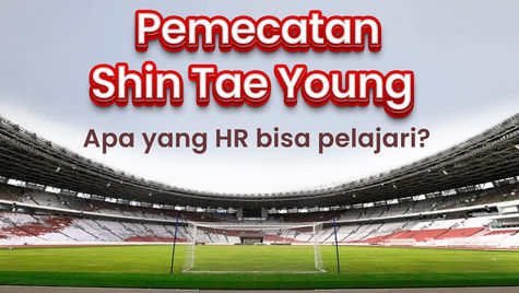 Pemecatan Shin Tae-yong: Apa yang Bisa HR Pelajari?