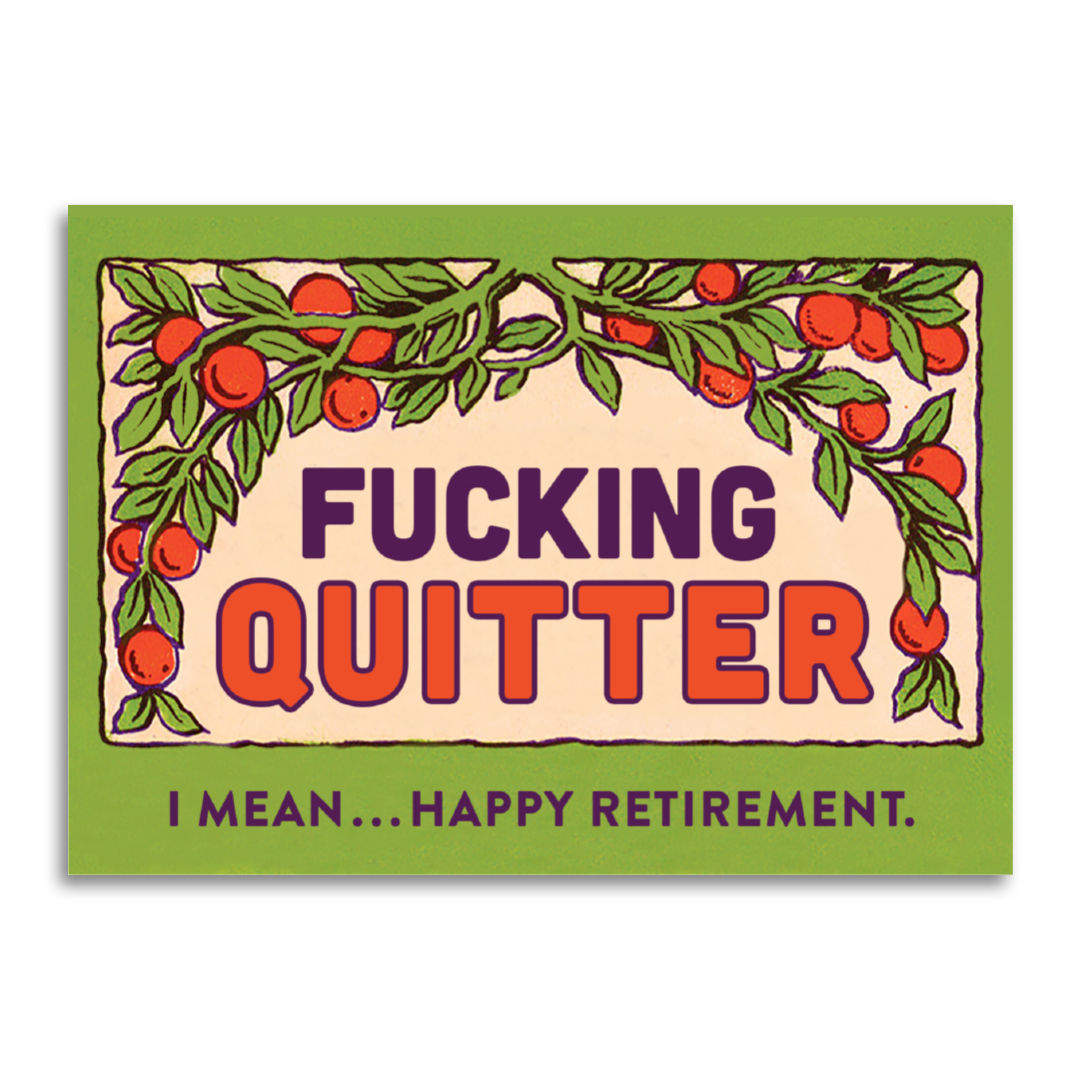 Fucking Quitter. I Mean...Happy Retirement. - Vintage Greeting Card