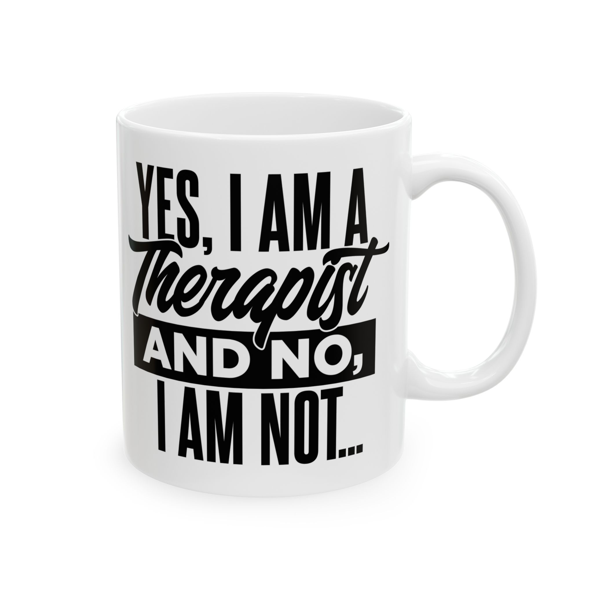 "Yes, I am a therapist..." Mug