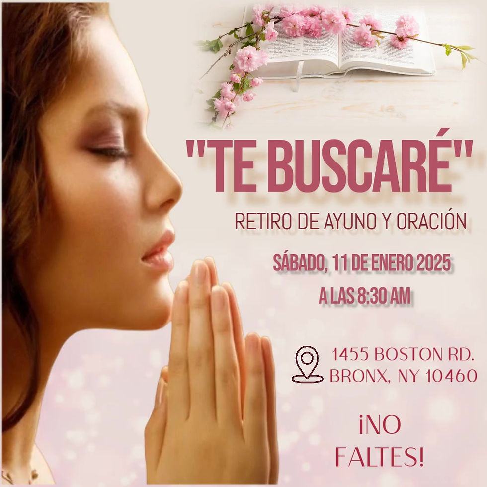 “Te Buscare” Retiró de Ayuno y Oración / “I Will Seek You” Retreat of Prayer and Fasting