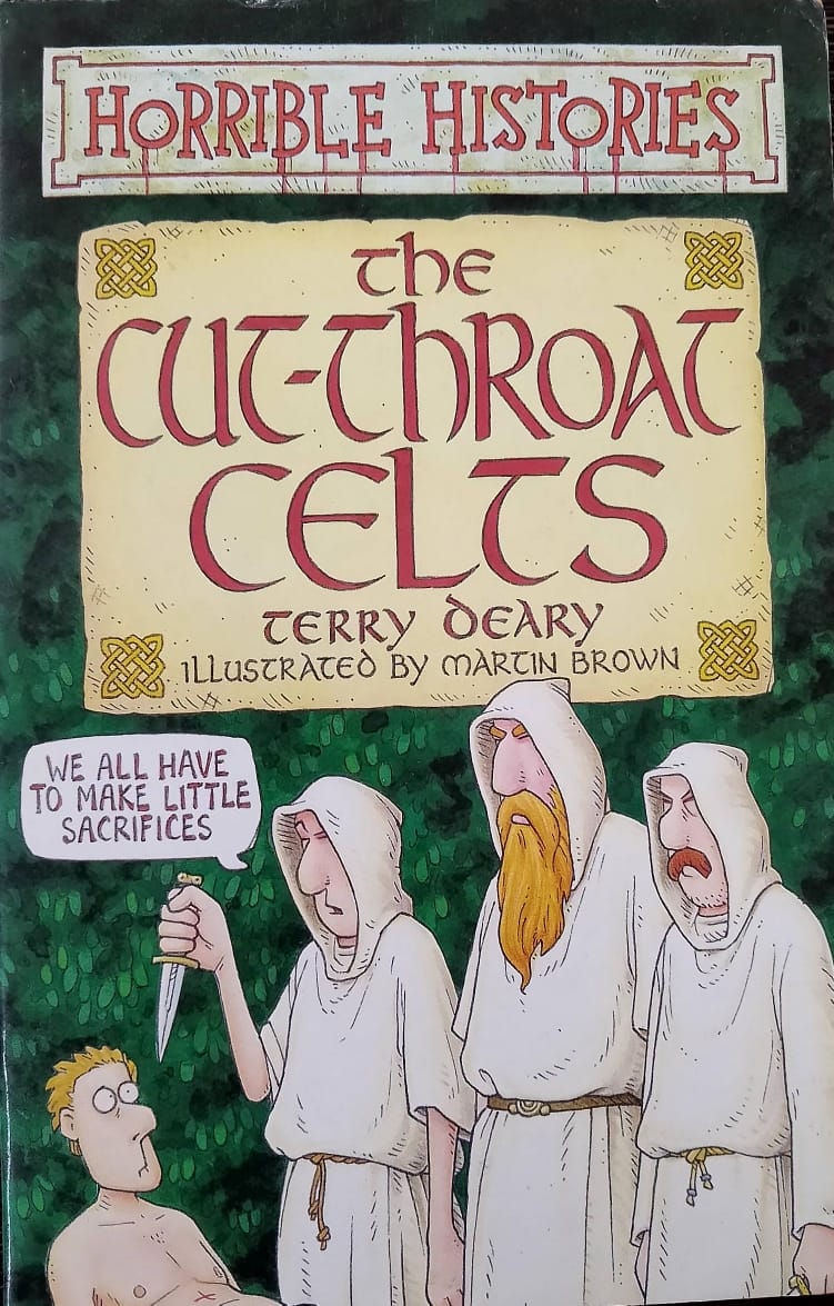 Cut-Throat Celts book cover: Terry Deary, illustrated by Martin Brown; We all have to make little sacrifices