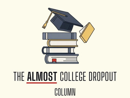 The Almost College Dropout Column: (Article No. VI) The Belly Beneath My Feet