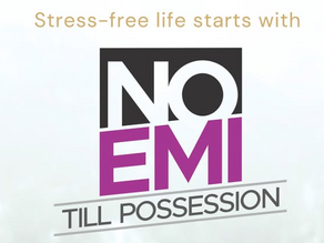 The Benefits of No EMI Till Possession: A Game-Changer for Homebuyers