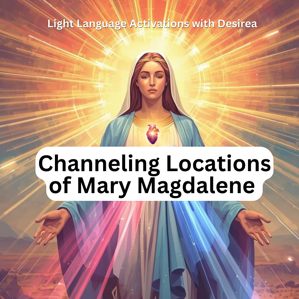 Channeling Locations of Mary Magdalene