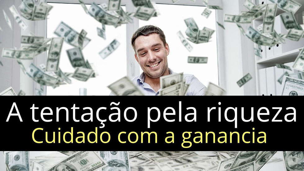 A Tentação pela Riqueza