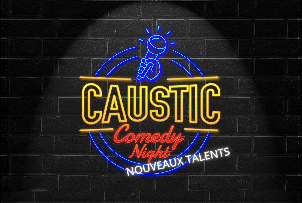 Caustic Comedy Night "Spéciale nouveaux talents"