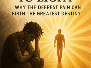 From Suffering to Light: Why the Deepest Pain Can Birth the Greatest Destiny