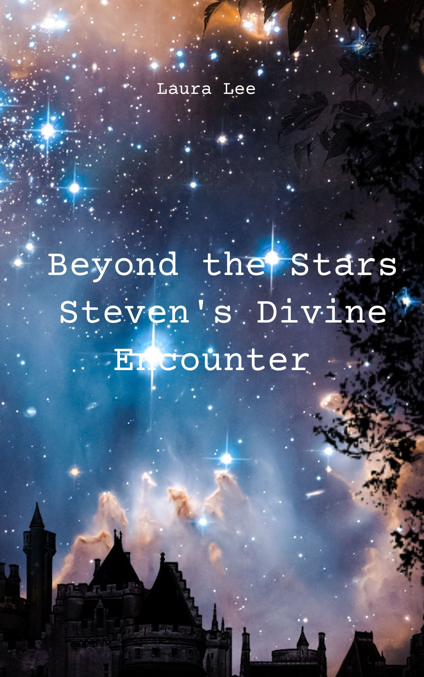 BEYOND THE STARS: STEVEN`S DIVINE ENCOUNTER