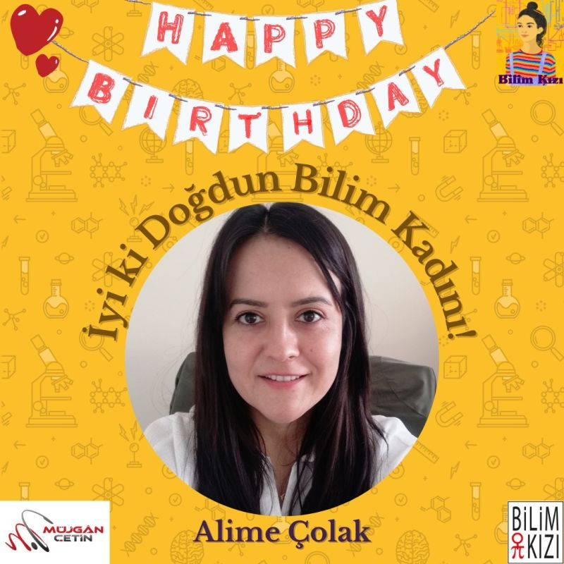 Bilim Kızı olarak bizde ALİME ÇOLAK hocamıza iyiki doğdunuz 🌹🌹🌹