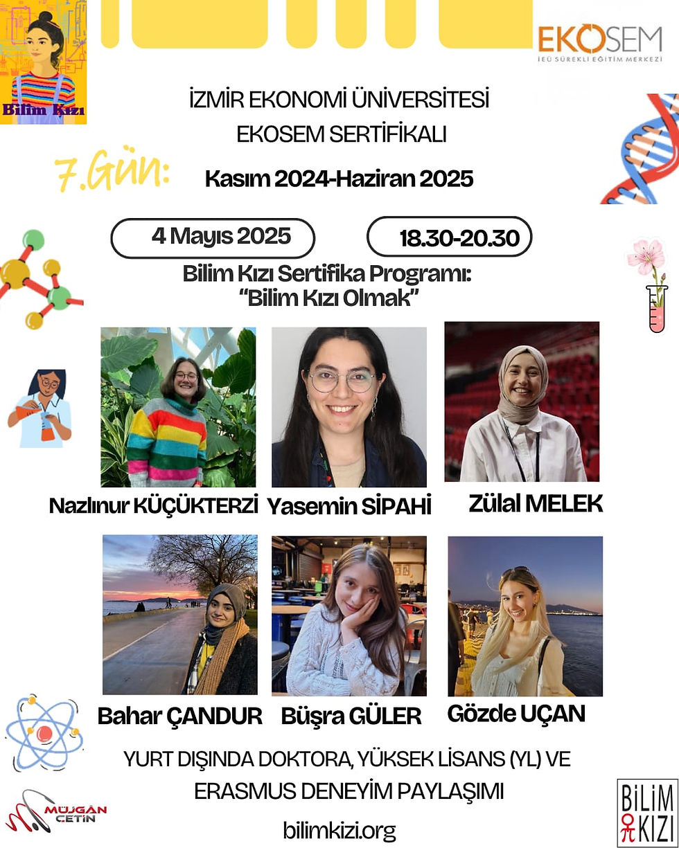 İzmir Ekonomi Üniversitesi Sürekli Eğitim Merkezi SERTİFİKALI #BilimKızı olmak temalı eğitim serisinde 4 Mayıs 18:30 da kızlarımızın deneyim paylaşımını gerçekleştirdik🙏