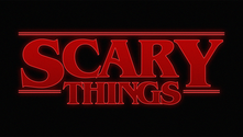 Scary Things (coming soon)