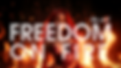 FREEDOM ON FIRE