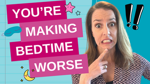 5 Ways You’re Making Toddler Bedtime Worse | What To Do Instead