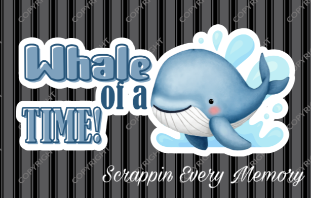 Whale Of A Time Die Cut Title