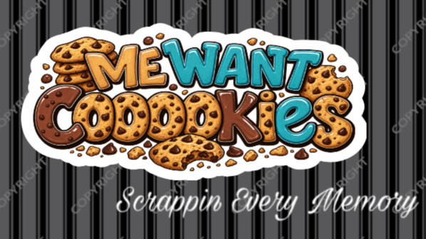 Me Want Coookies Die Cut Title