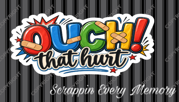 Ouch That Hurt Die Cut Title