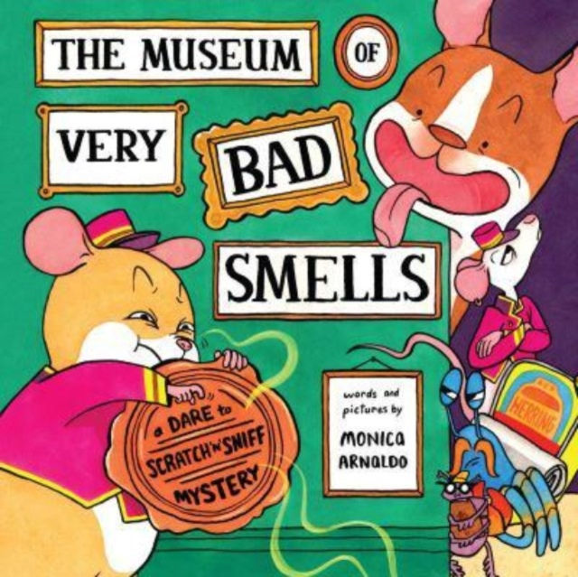 The Museum of Very Bad Smells : A Dare to Scratch n' Sniff Mystery