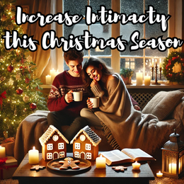 Keeping the Intimacy during the Christmas Season