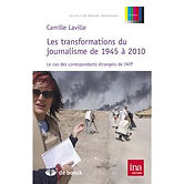 Couverture Les transformations du journalisme de 1945 à 2010