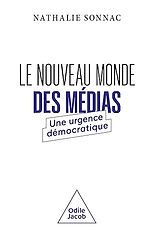 Couverture Le Nouveau monde des médias: Une urgence démocratique