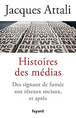 Couverture Histoires des médias: Des signaux de fumée aux réseaux sociaux, et bien après